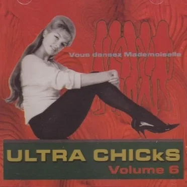Ultra Chicks, Volume 6: Vous dansez Mademoiselle by Various Artists - album cover