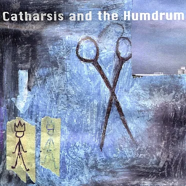 Catharsis and the Humdrum by Catharsis and the Humdrum - album cover