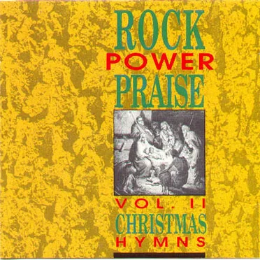 Rock Power Praise: Volume II: Christmas Hymns by Various Artists - album cover