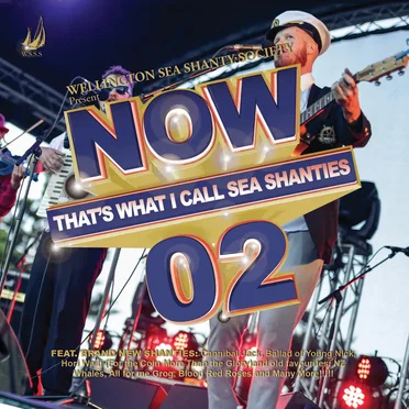 Now That's What I Call Sea Shanties Vol. 2 by Wellington Sea Shanty Society - album cover