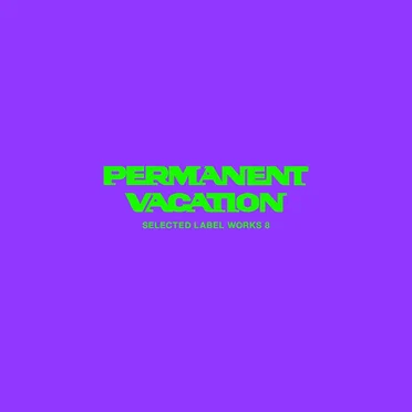 Permanent Vacation Selected Label Works 8 by Various Artists - album cover