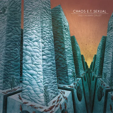 Only Human Crust by Chaos E.T. Sexual - album cover