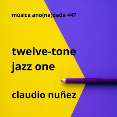 2023 Twelve-Tone Jazz One