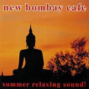 New Bombay Cafe: Summer Relaxing Sound! by Various Artists - album cover