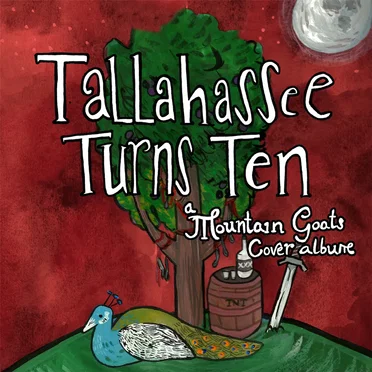 Tallahassee Turns Ten (A Mountain Goats Cover Album) by Various Artists - album cover