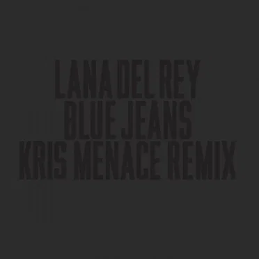 Blue Jeans (Kris Menace remix)