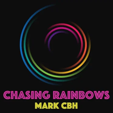 Chasing Rainbows by Mark CBH - album cover