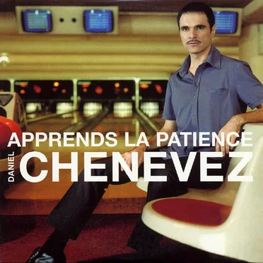 Apprends la patience by Daniel Chenevez - album cover