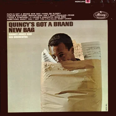 Quincy’s Got a Brand New Bag