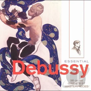 Essential Debussy: 26 of His Greatest Masterpieces