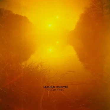 The Last Thing by Lebanon Hanover - album cover