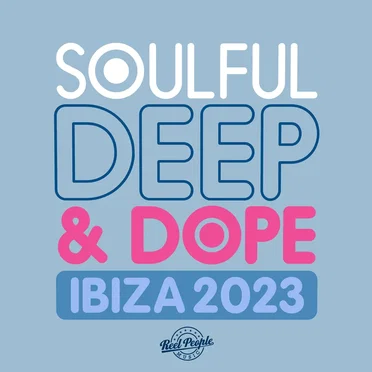 Soulful Deep & Dope Ibiza 2023 by Various Artists - album cover