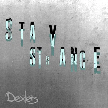 Stay Strange by DEXTERS - album cover