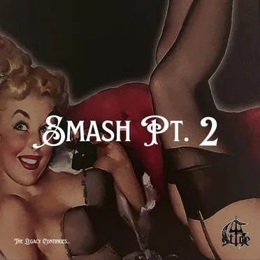 Smash, Pt. II