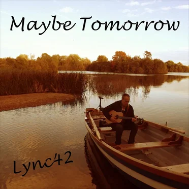 Maybe Tomorrow (There's Always a Reason) by Lync42 - album cover