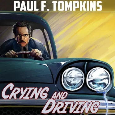 Crying and Driving by Paul F. Tompkins - album cover