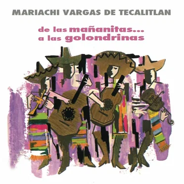 De las mañanitas a las golondrinas