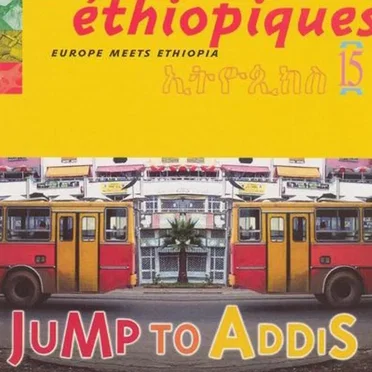 Éthiopiques 15: Jump to Addis