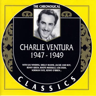 The Chronological Classics: Charlie Ventura 1947-1949
