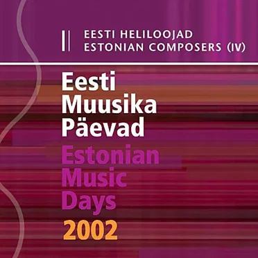 Eesti heliloojad IV: Eesti muusika päevad 2002 by Various Artists - album cover