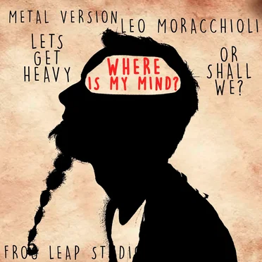 Where Is My Mind? (Metal Version)