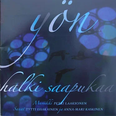 Yön halki saapukaa