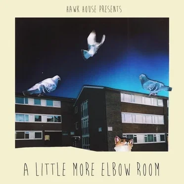A Little More Elbow Room by Hawk House - album cover