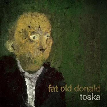 Toska by Fat Old Donald - album cover