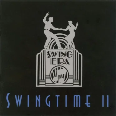 The Swing Era: Swingtime II by Various Artists - album cover