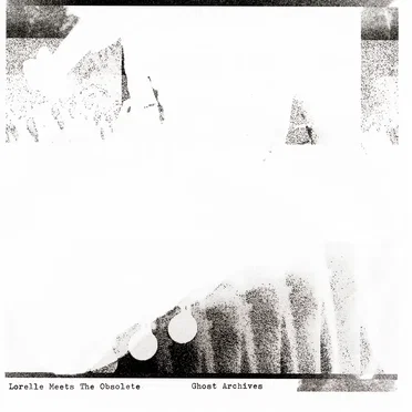 Ghost Archives by Lorelle Meets the Obsolete - album cover