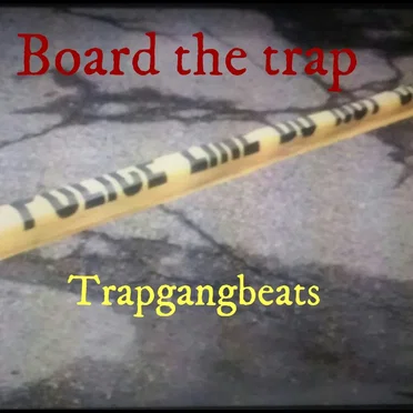 Board the Trap (instrumental) by Trapgangbeats - album cover