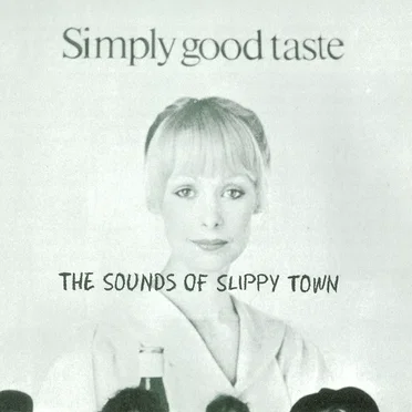 Simply Good Taste: The Sounds of Slippy Town by Various Artists - album cover