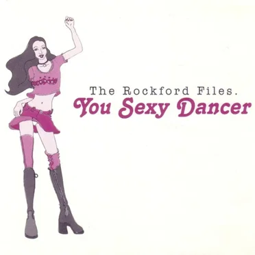 You Sexy Dancer by The Rockford Files - album cover