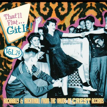 That’ll Flat… Git It! Vol. 29: Rockabilly & Rock ’n' Roll From the Vaults of Crest Records by Various Artists - album cover