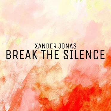 Break the Silence by Xander Jonas - album cover
