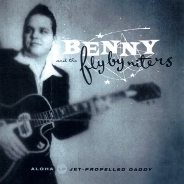 Jet Propelled Daddy by Benny and the Fly by Niters - album cover