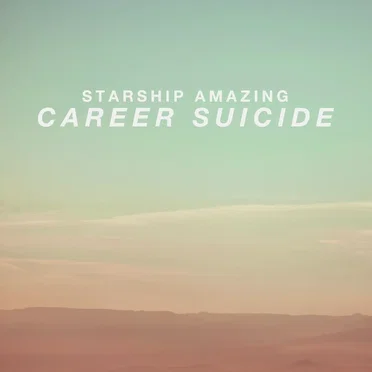 Career Suicide by Starship Amazing - album cover