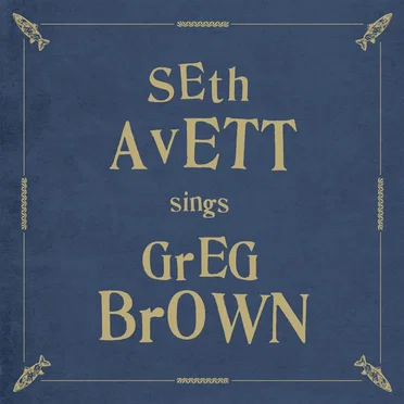 Seth Avett Sings Greg Brown by Seth Avett - album cover