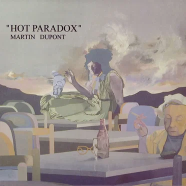 Hot Paradox by Martin Dupont - album cover