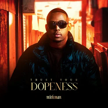 Trust Your Dopeness by Mick Man - album cover