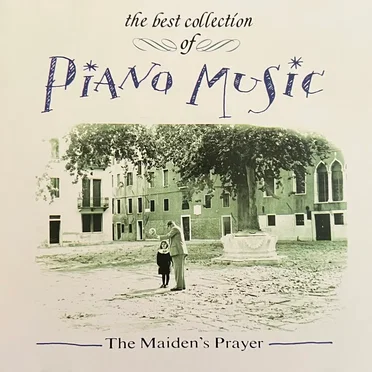 the best collection of PIANO MUSIC - The Maiden's Prayer by Various Artists - album cover