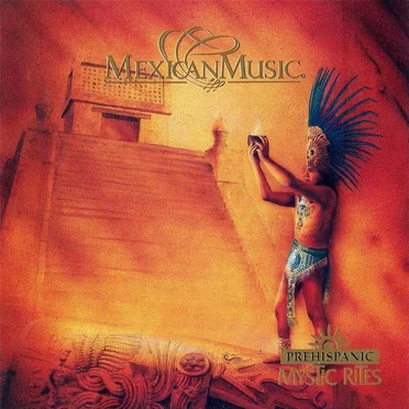 Mexican Music: Prehispanic Mystic Rites by Jorge Reyes - album cover