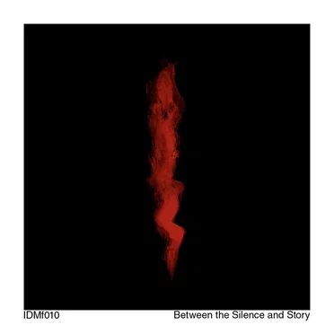 IDMf010: Between the Silence and Story by Various Artists - album cover