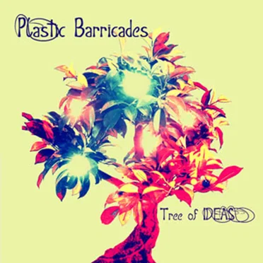 Tree of Ideas by Plastic Barricades - album cover