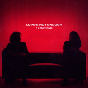 Love's Not Enough by The Mysterines - album cover
