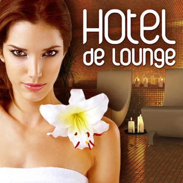 Hotel de Lounge, Volume 1 by Various Artists - album cover