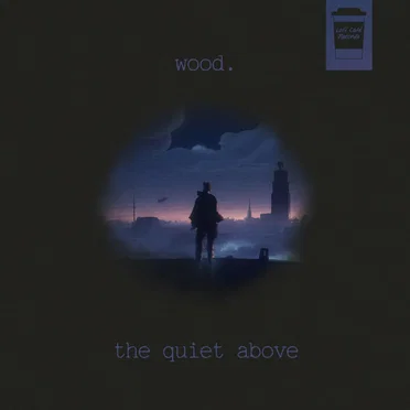 The Quiet Above