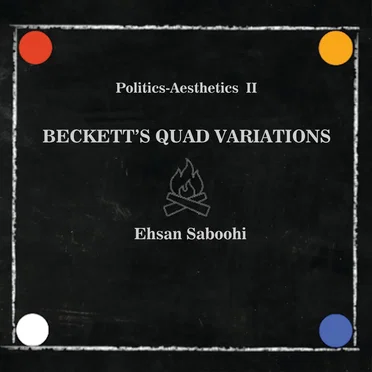 Politics-Aesthetics II: Beckett's Quad Variations by Ehsan Saboohi - album cover