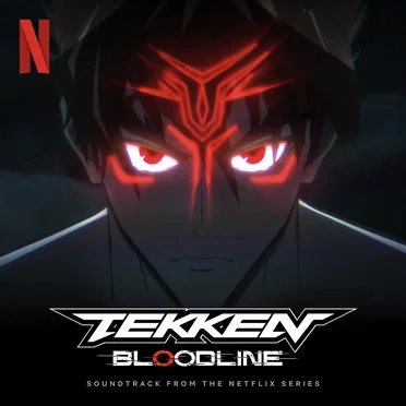 Tekken: Bloodline (Soundtrack from the Netflix Series)