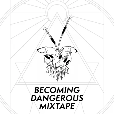 Becoming Dangerous Mixtape by Various Artists - album cover